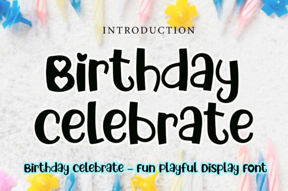 Birthday Celebrate: The Font That Brings the Party